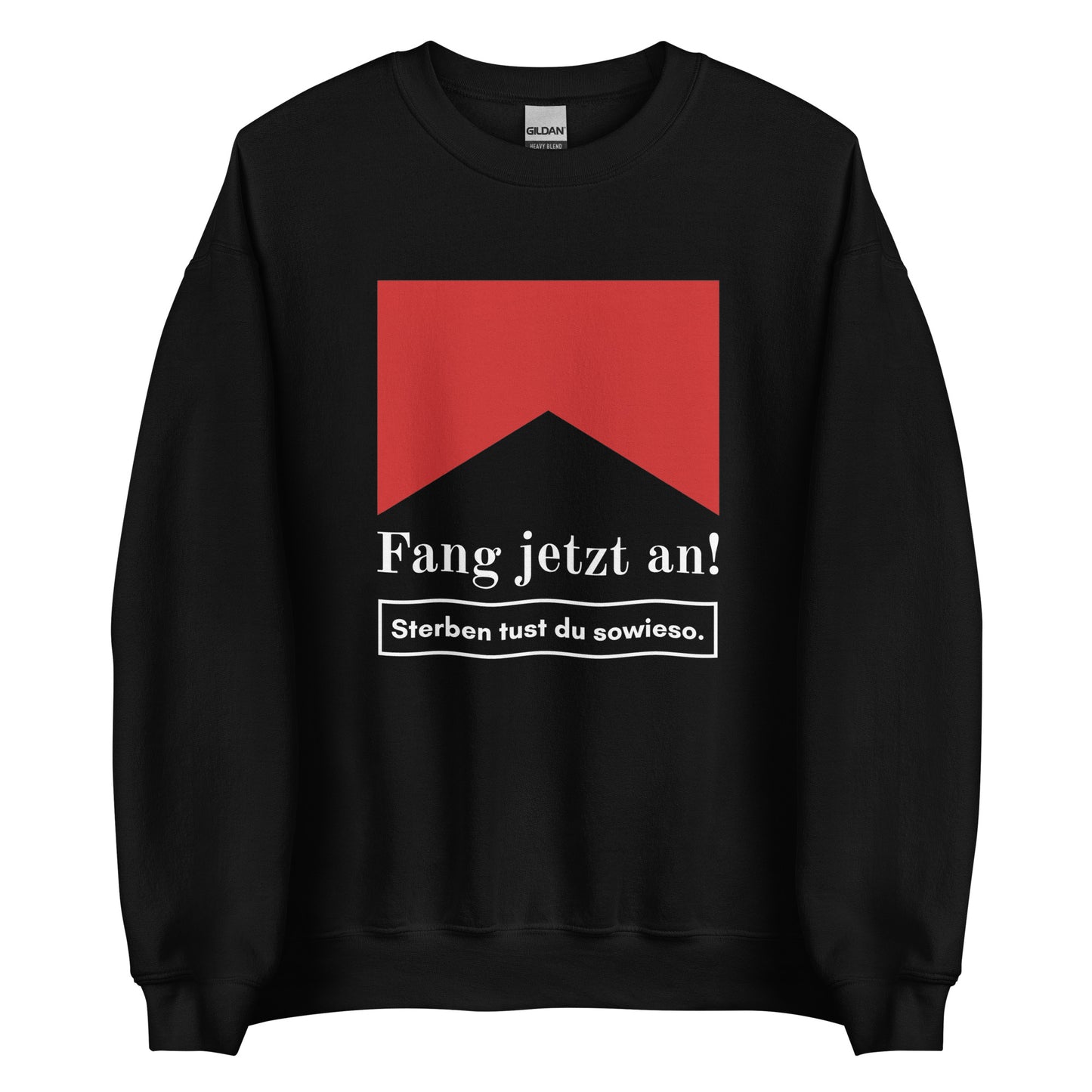 Fang jetzt an! Sterben tust du sowieso. Pullover