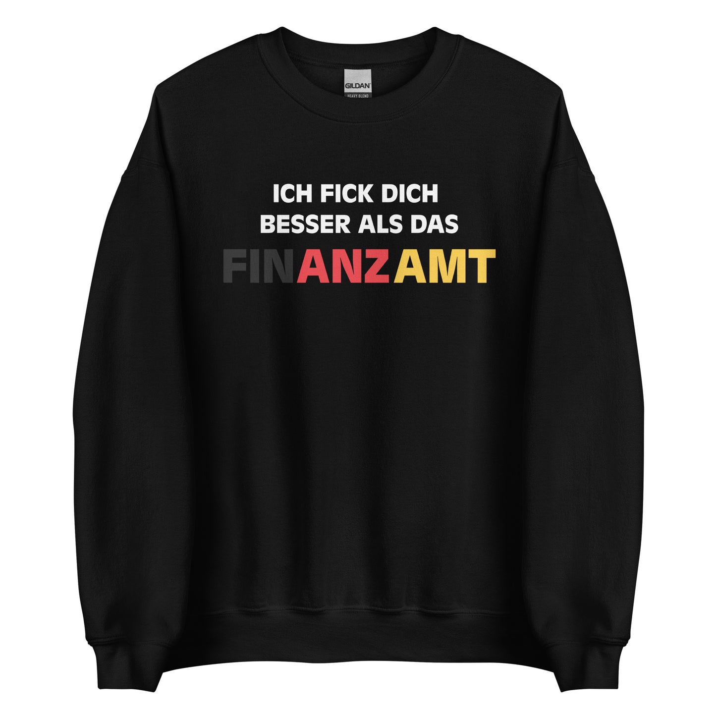 ICH FICK DICH BESSER ALS DAS FINANZAMT Pullover