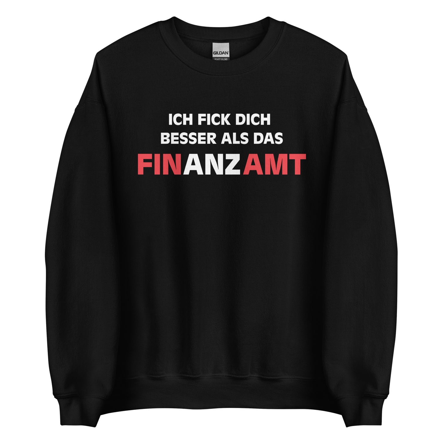 ICH FICK DICH BESSER ALS DAS FINANZAMT Pullover