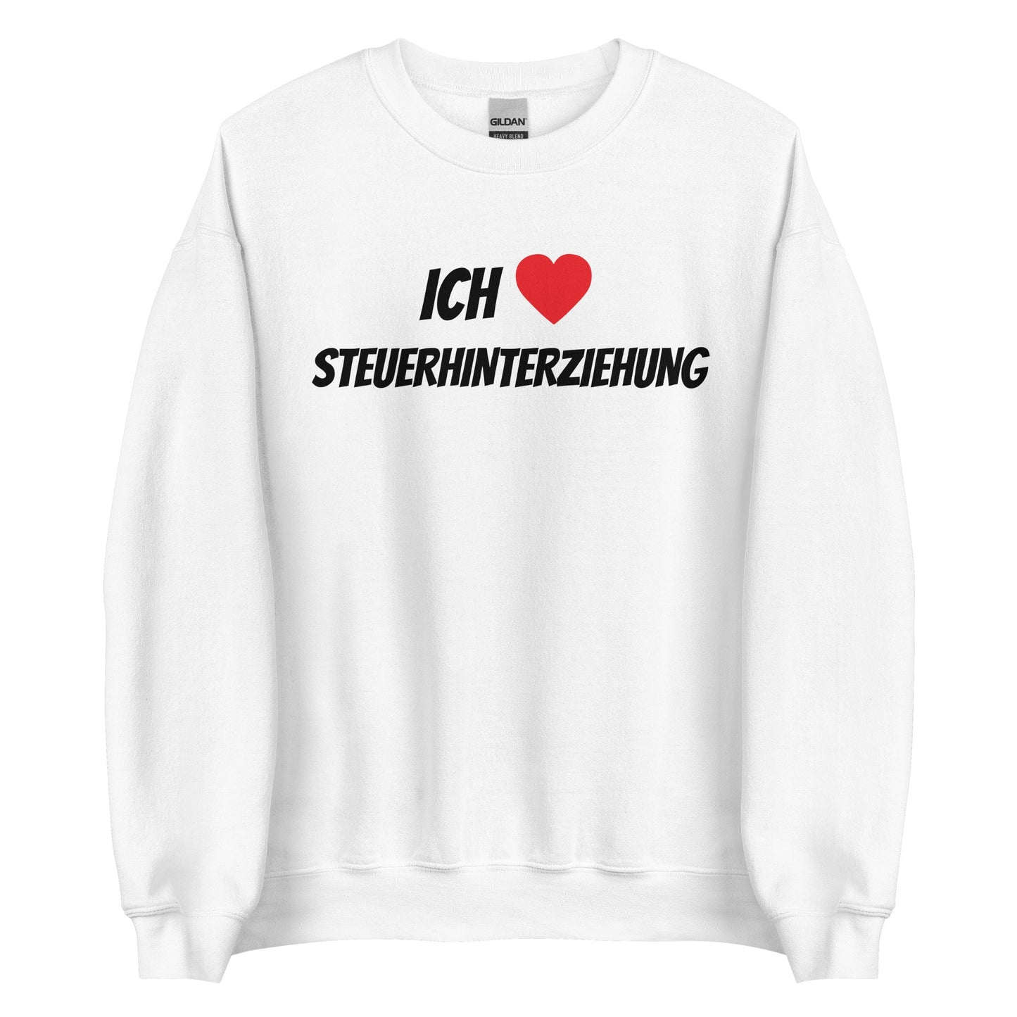 ICH LIEBE STEUERHINTERZIEHUNG Pullover