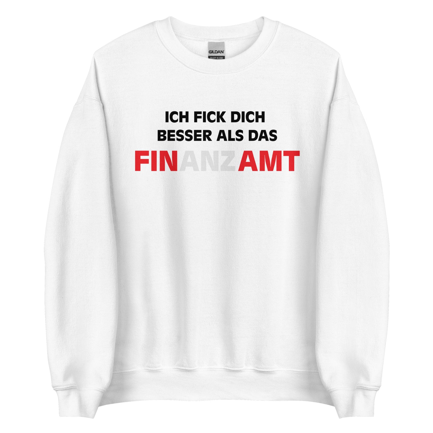 ICH FICK DICH BESSER ALS DAS FINANZAMT Pullover